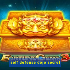 self defense dojo secret